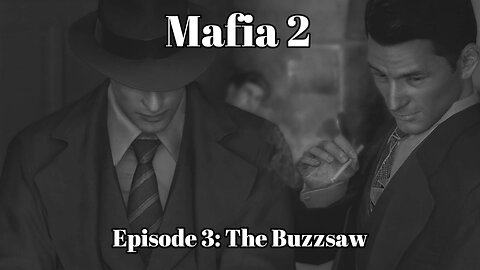 Mafia 2 Episode 3: The Buzzsaw