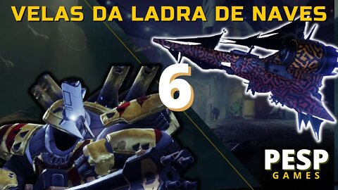 Destiny 2 - Velas da Ladra de Naves (Etapa: 42 - 49)