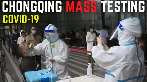 Chongqing Speeds up Mass Testing for COVID 19