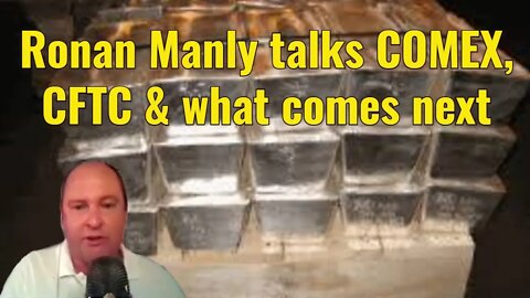 Ronan Manly Talks COMEX, CFTC & what comes next