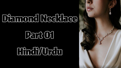 The Diamond Necklace (Part 01) by Guy de Maupassant || Hindi/Urdu Audiobook