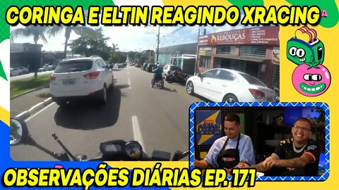 LOUD CORINGA E ELTIN REAGINDO OSERVAÇÕES DIÁRIAS EP. 171 - XACING | SemZero