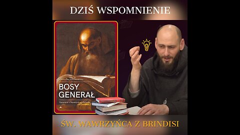 Dziś Wspomnienie Świętego Wawrzyńca z Brindisi