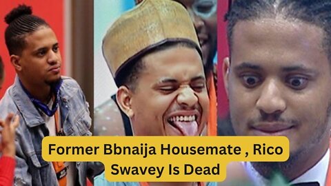 FORMER BBNAIJA STAR RICO SWAVEY DIES AT 29