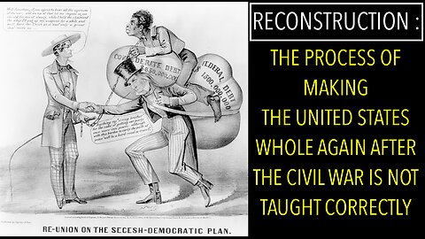 RECONSTRUCTION : HOW THE FORMER SLAVE STATES GOT BACK INTO THE UNION | SCHOOLS ARENT TEACHING IT