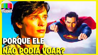 PORQUE O SUPERMAN NÃO PODIA VOAR, NA SÉRIE SMALLVILLE?