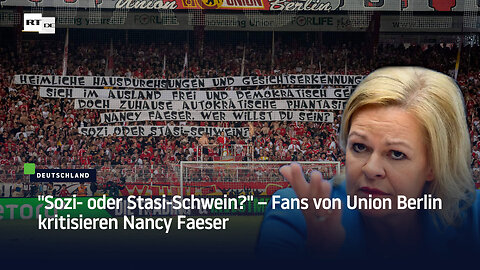 "Sozi- oder Stasi-Schwein?" – Fans von Union Berlin kritisieren Nancy Faeser