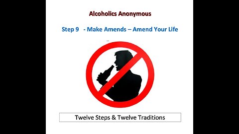 Step 9 - Twelve Steps & Twelve Traditions - Alcoholics Anonymous - Read Along – 12 & 12