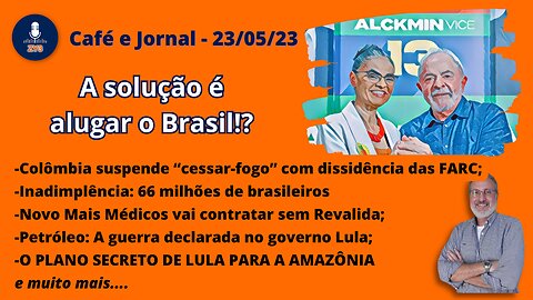 A solução é alugar o Brasil!? - Café e Jornal