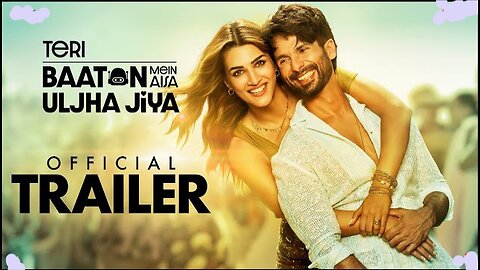 Teri Baaton Mein Aisa Uljha Jiya | Official Trailer Shahid Kapoor & Kriti Sanon