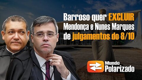 Barroso quer excluir André Mendonça e Nunes Marques de julgamentos do 8 de Janeiro