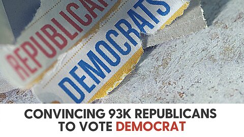 Convincing 93K Republicans to vote Democrat