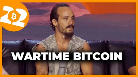 Wartime Bitcoin - Bitcoin 2022 Conference