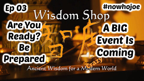 03 The BIG Event is coming. Get Ready | Wisdom Shop 2024