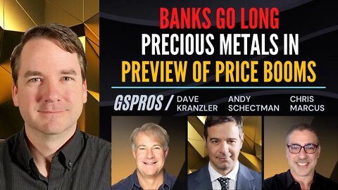 Banks Go Long Precious Metals in Preview of Price Booms | Round Table