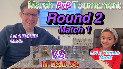 Dungeons and Dragons PvP Combat, Lvl2 Human Monk Vs. Lvl2 Half-Elf Cleric - Round 2 Tournament