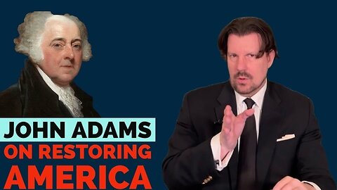 John Adams on Restoring America