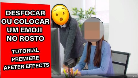 COLOCANDO EMOJI NO ROSTO - DESFOCAR O ROSTO - EMBASSAR O ROSTO -Motion Track - TUTORIAL