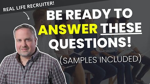 5 Interview Questions You MUST Be Prepared To Answer!