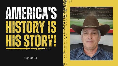 America's History is His Story! (August 24)