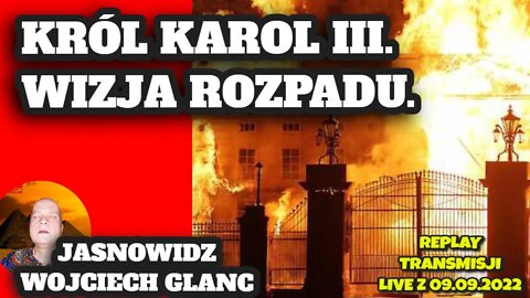 WIzja. Rozpad Imperium. Król Karol III. Jasnowidz Wojciech Glanc.