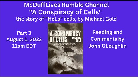 A Conspiracy of Cells, by Michael Gold, part 3 August 1, 2023