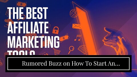 Rumored Buzz on How To Start An Affiliate Program For Your Small Business