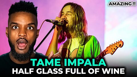 🎵 Tame Impala - Half Glass Full Of Wine REACTION