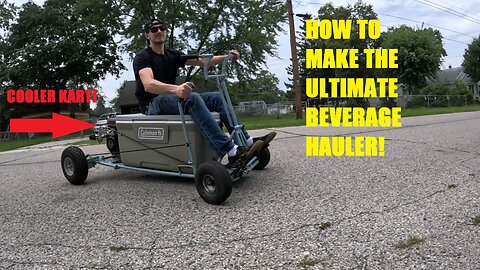 HOW TO MAKE A COOLER KART!? THE ULTIMATE BEVERAGE HAULER!!!