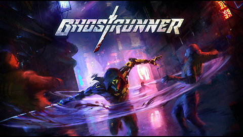 MONDAY NIGHT STRUM!!! GHOSTRUNNER 2 BAYBEEE!!!