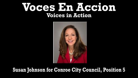 Susan Johnson for Conroe City Council, Position 5 - Voices In Action