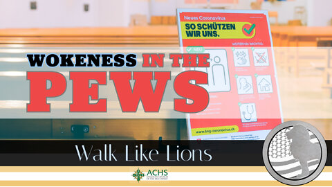 "Wokeness in the Pews" Walk Like Lions Christian Daily Devotion with Chappy January 25, 2022