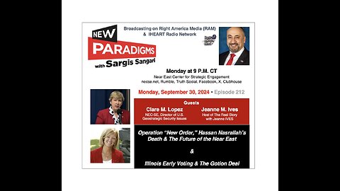 Clare M. Lopez & Jeannie M. Ives, ME War & The Il Elections , New Paradigms w/Sargis Sangari EP #212