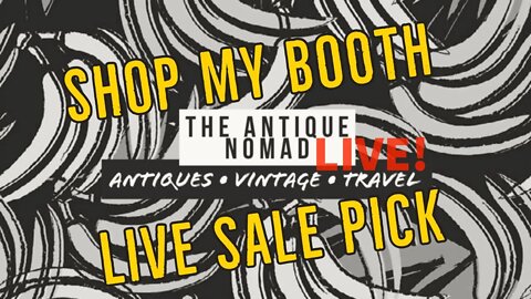 LIVE PICKING ANTIQUE & VINTAGE FOR LIVE SALES!