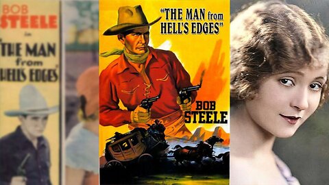 THE MAN FROM HELL'S EDGE (1932) Bob Steele, Nancy Drexel & Julian Rivero | Western | B&W