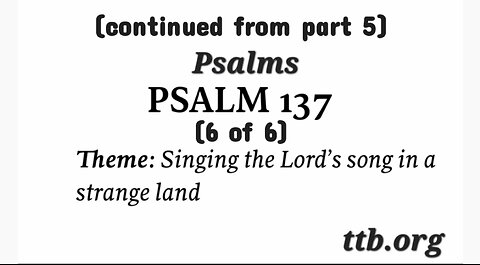 Psalm Chapter 137 (Bible Study) (6 of 6)