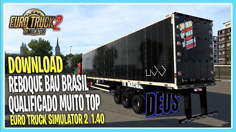 DOWNLOAD BAU 3 EIXOS QUALIFICADO BR 1 40 EURO TRUCK SIMULATOR VERSÃO 1.40