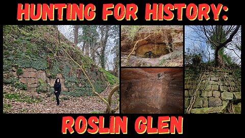 Hunting for History: Roslin Glen (Rosslyn Castle, Wallace's Cave, and more!)