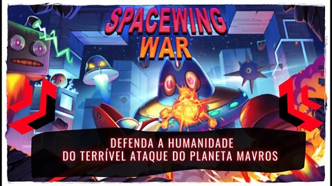 Spacewing War - Defenda a Humanidade do Ataque do Planeta Mavros (Já Disponível para Consoles e PC)