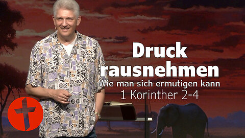 Druck rausnehmen: Wie man sich ermutigen kann | 1 Korinther 2-4 | Gert Hoinle