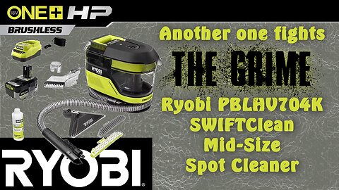 Ryobi PBLHV704K ONE+ HP 18V brushless cordless SWIFTClean mid-size spot cleaner kit Review