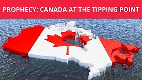 Prophecy: Canada is at a Dangerous Tipping Point