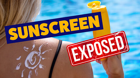 The Truth About Sunscreen: Exposed!