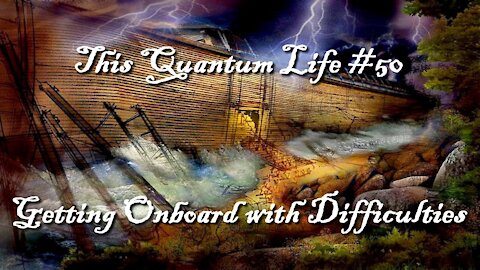 This Quantum Life #50 - Getting Onboard With Difficulties