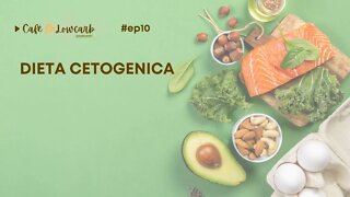 Episódio 10 - Dieta Cetogênica | Podcast Café com Lowcarb