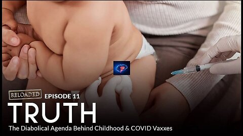 Episode 11: BRAVE RELOADED - TRUTH: The Diabolical Agenda Behind Childhood & COVID Vaxxes