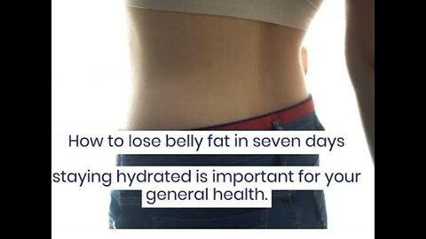 How to lose belly fat in seven days