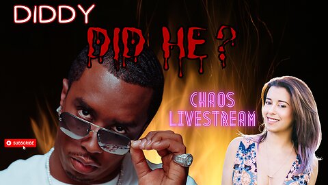 Diddy: Did He? Chaos Livestream with Kat Khatibi and Daemon