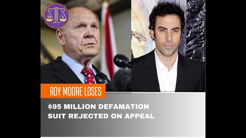 Roy Moore Loses Defamation Claim against Sasha Baron Cohen