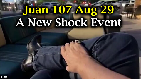 Juan O Savin 107 Aug 29 - A New Shock Event May Ring.